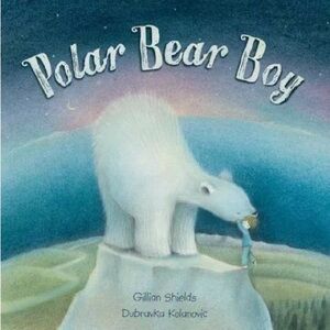 Polar Bear Boy - Children’s Hardcover Book - BRAND NEW